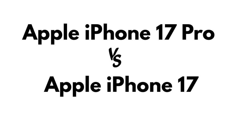 Apple iPhone 17 Pro vs Apple iPhone 17