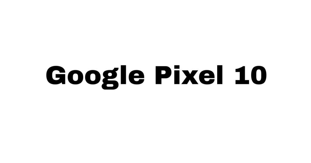 Google Pixel 10