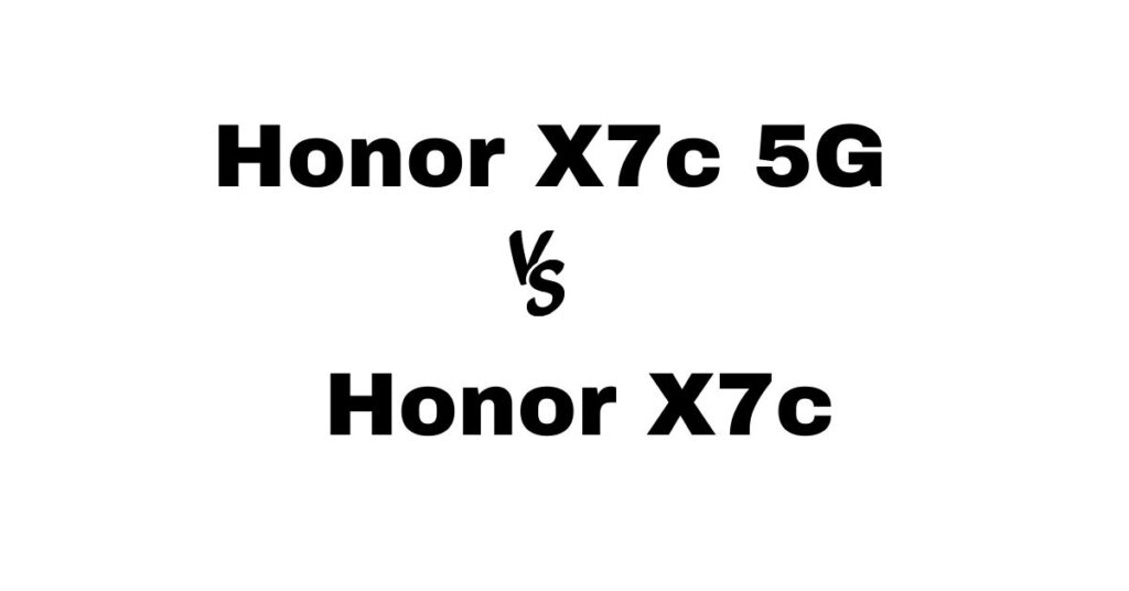 Honor X7c 5G vs Honor X7c