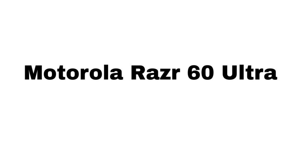 Motorola Razr 60 Ultra