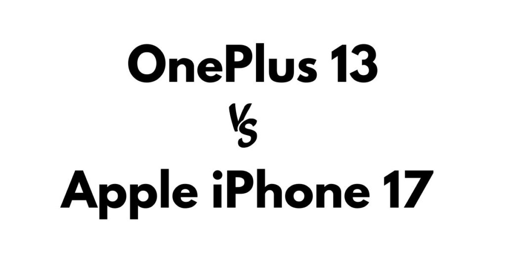 OnePlus 13 vs Apple iPhone 17