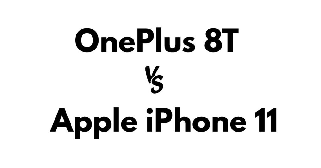 _OnePlus 8T vs Apple iPhone 11