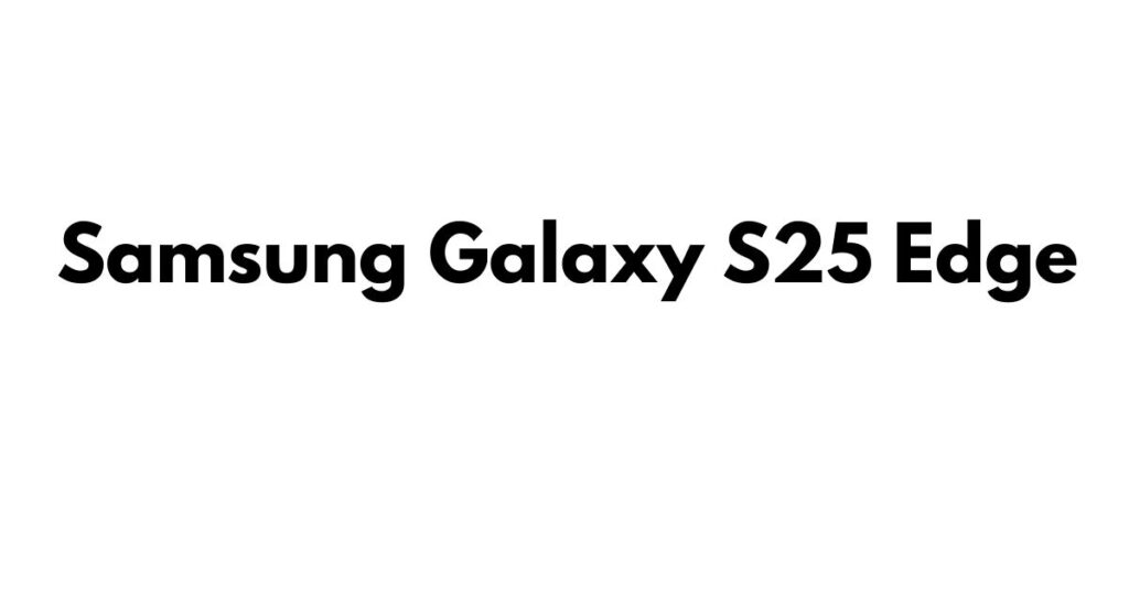 Samsung Galaxy S25 Edge