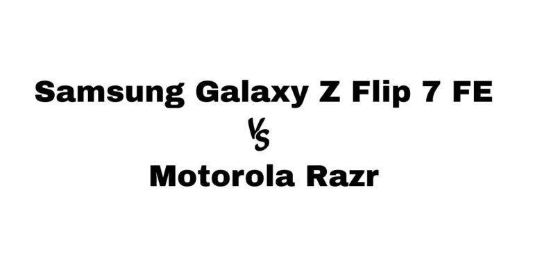 Samsung Galaxy Z Flip 7 FE vs Motorola Razr